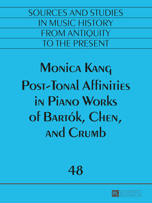 cover image of Post-Tonal Affinities in Piano Works of Bartók, Chen, and Crumb